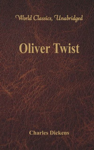 Cover for Dickens · Oliver Twist (World Classics, Unabridged) (Taschenbuch) (2016)