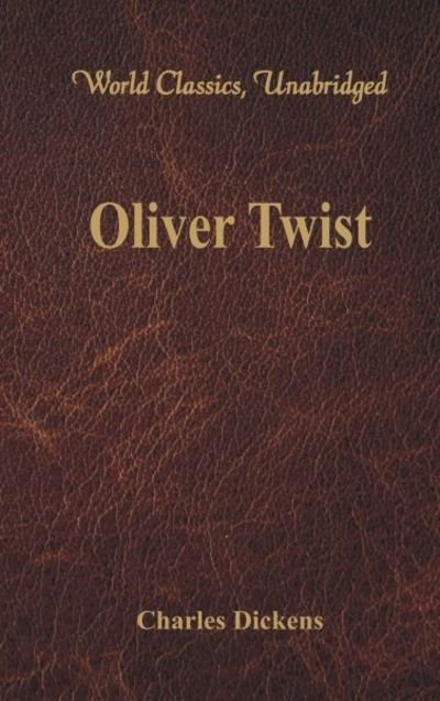 Cover for Dickens · Oliver Twist (World Classics, Unabridged) (Taschenbuch) (2016)