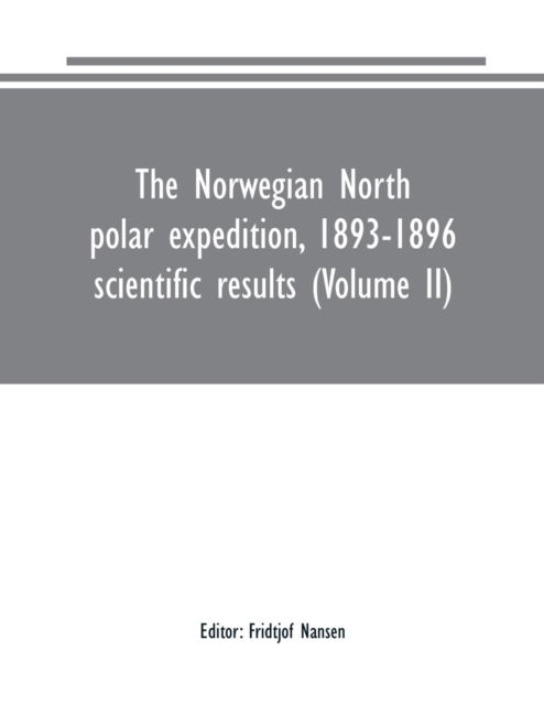 Cover for Fridtjof Nansen · The Norwegian North polar expedition, 1893-1896 (Paperback Bog) (2019)