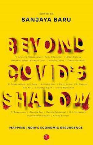 Cover for Sanjaya Baru · BEYOND COVID'S SHADOW: Mapping India's Economic Resurgence (Hardcover Book) (2020)