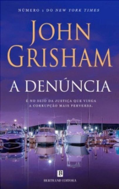 Cover for John Grisham · A Denuncia (Paperback Book) (2017)
