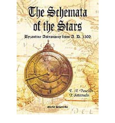 Cover for Paschos, Emmanuel (Technische Univ Dortmund, Germany) · Schemata of the Stars, The, Byzantine Astronomy from 1300 A.d. (Hardcover Book) (1998)