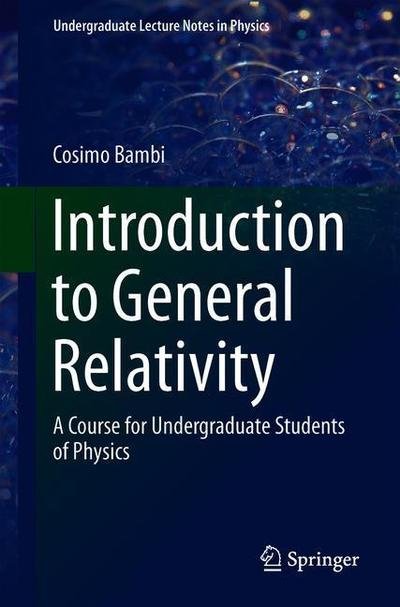 Introduction to General Relativity - Bambi - Bøger - Springer Verlag, Singapore - 9789811310898 - 26. juni 2018