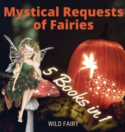 Cover for Wild Fairy · Mystical Requests of Fairies (Gebundenes Buch) (2021)