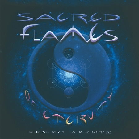 Cover for Remko Arentz · Sacred Flames of Eternity (CD) (2006)