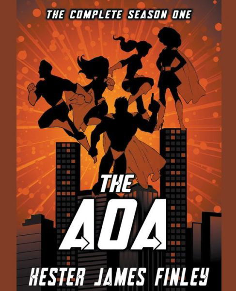 Cover for Kester James Finley · The AOA: The Complete Season One (The Agents of Ardenwood, Episodes 1-6 plus Prequel) - The Agents of Ardenwood (Pocketbok) (2022)