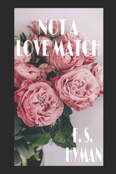 Cover for F S Hyman · Not A Love Match (Pocketbok) (2022)