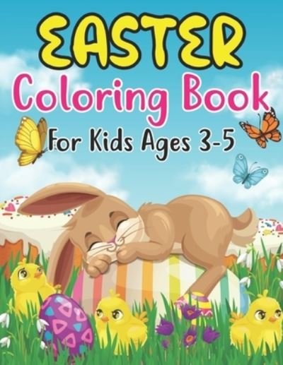 Cover for Anjuman Publishing · Easter Coloring Book For Kids Ages 3-5: Amazing Easter coloring book for kids Ages 3-5, Great Gift For Girls &amp; Boys. Fun Simple and Large Print Images Coloring (Paperback Book) (2022)