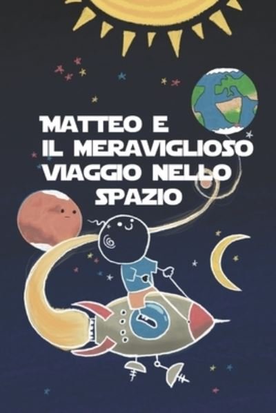 Cover for Crearte Laboratorio di Pittura · Matteo e il Meraviglioso Viaggio Nello Spazio (Buch) (2022)