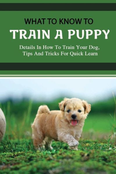 Cover for Lynwood Swonger · What To Know To Train A Puppy (Taschenbuch) (2021)