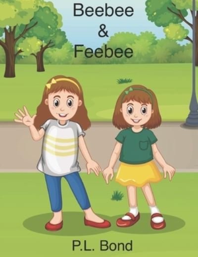 Cover for P L Bond · Beebee &amp; Feebee (Paperback Book) (2021)