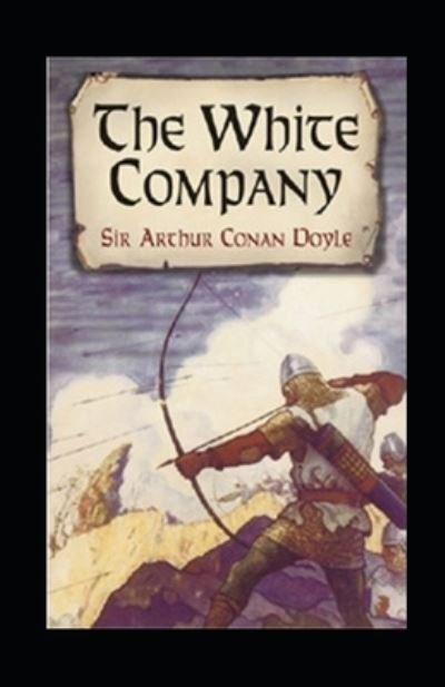 Cover for Sir Arthur Conan Doyle · The White Company Annotated (Pocketbok) (2021)