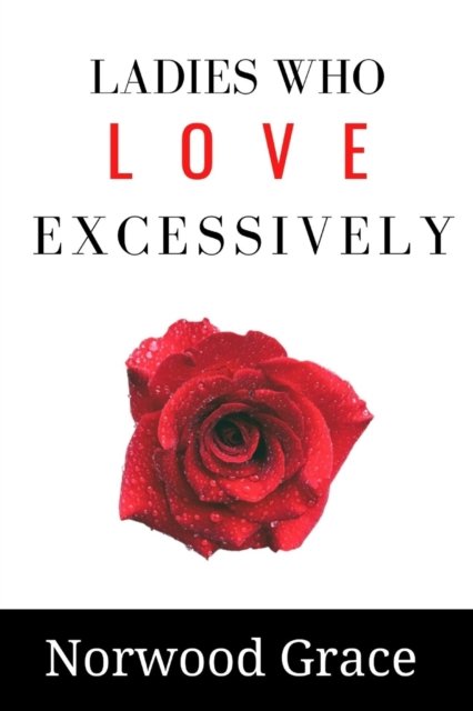 Cover for Norwood Grace · Ladies who love excessively (Paperback Bog) (2021)