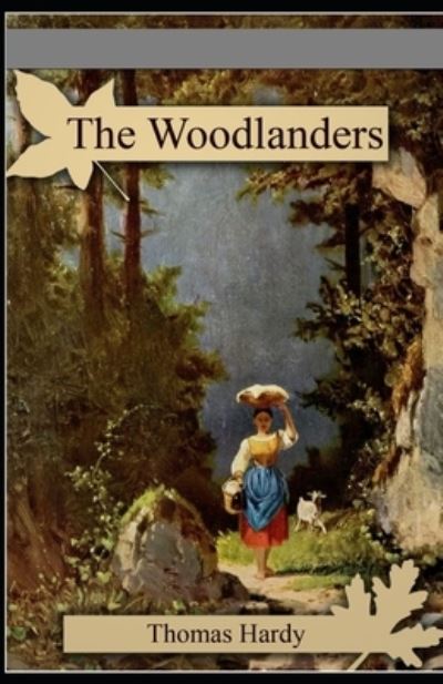 Cover for Thomas Hardy · The Woodlanders Illustrated (Paperback Book) (2021)