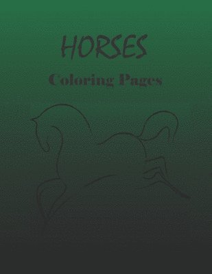 HORSES Coloring Pages - Kea Draws - Books - Independently Published - 9798608943898 - February 4, 2020