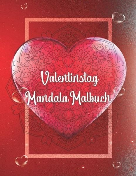 Sonja Richter · Valentinstag Mandala Malbuch (Paperback Bog) (2020)