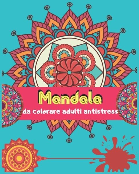 Cover for Edba Malasz · Da Colorare Adulti Antistress Mandala (Paperback Bog) (2020)