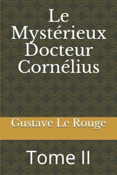 Cover for Gustave Le Rouge · Le Mysterieux Docteur Cornelius (Paperback Book) (2020)