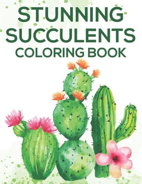 Cover for Positive Gen Press · Stunning Succulents Coloring Book (Paperback Book) (2020)