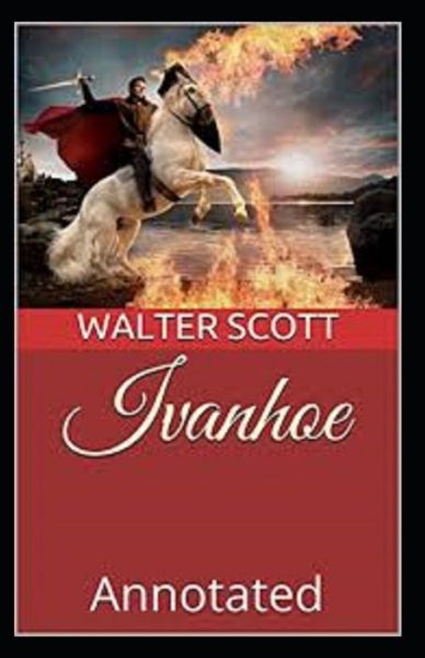 Cover for Sir Walter Scott · Ivanhoe Annotated (Paperback Book) (2021)