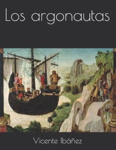 Cover for Vicente Blasco Ibanez · Los argonautas (Taschenbuch) (2021)