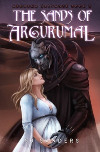 The Sands of Argurumal - S J Sanders - Books - Independently Published - 9798718127898 - March 7, 2021