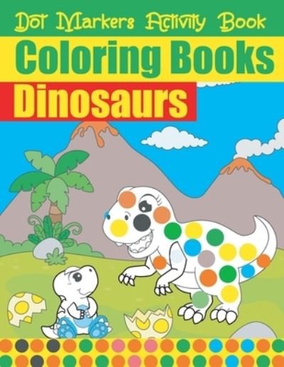 Cover for Avril Antoine Affectuekins · Dot Markers Activity Book Coloring Books Dinosaurs (Paperback Bog) (2021)