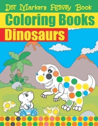 Cover for Avril Antoine Affectuekins · Dot Markers Activity Book Coloring Books Dinosaurs (Paperback Book) (2021)