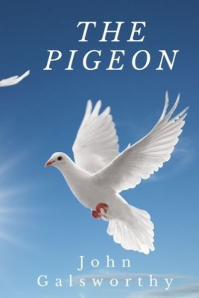 Cover for John Galsworthy · The Pigeon (Paperback Book) (2021)