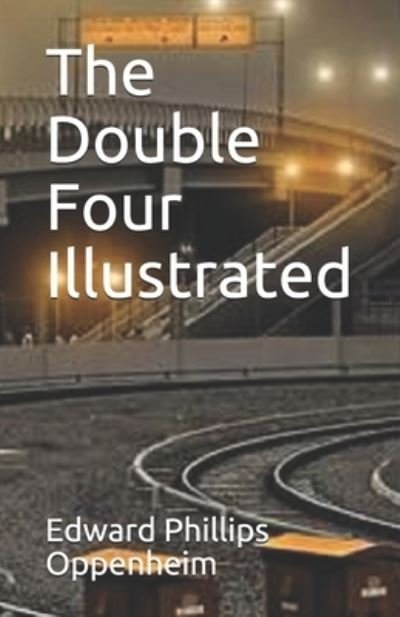 Cover for Edward Phillips Oppenheim · The Double Four Illustrated (Paperback Book) (2021)