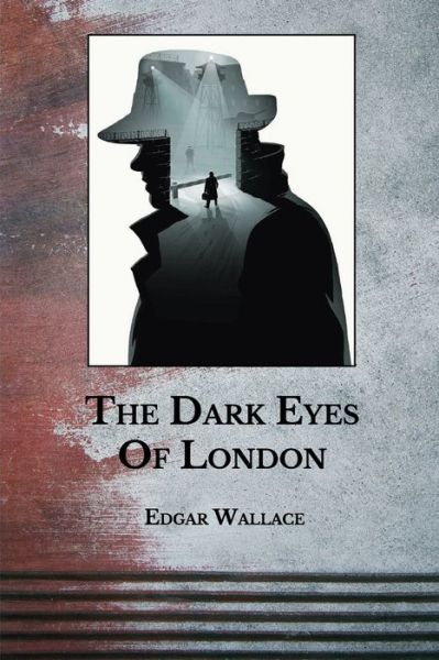 Cover for Edgar Wallace · The Dark Eyes Of London (Paperback Book) (2021)