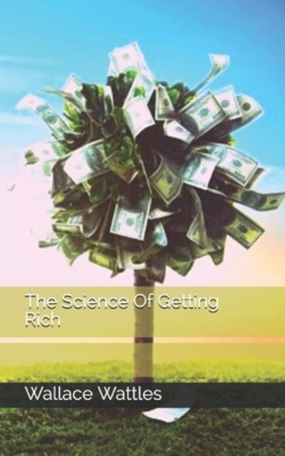 Cover for Wallace Wattles · The Science Of Getting Rich (Paperback Book) (2021)