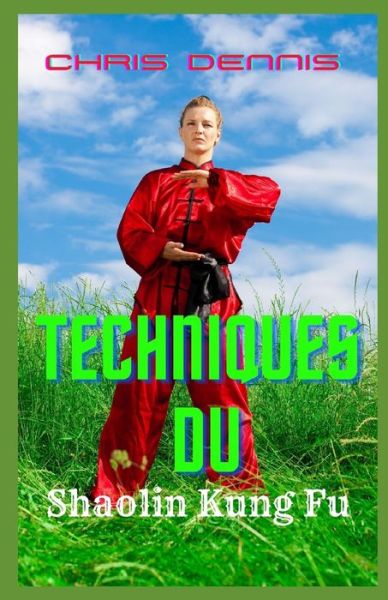 Cover for Chris Dennis · Techniques du Shaolin Kung Fu (Paperback Book) (2022)