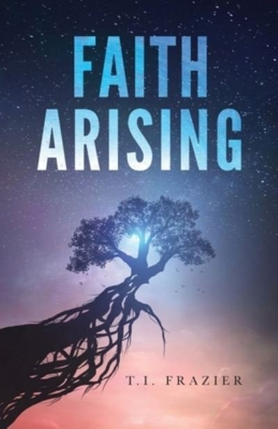 Cover for T I Frazier · Faith Arising (Paperback Bog) (2022)