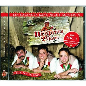 Ein Casanova Kann Ich... - Ursprung Buam - Music - KOCH - 0602498692899 - January 27, 2005