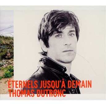 Cover for Thomas Dutronc · Eternels Jusqu'A (CD) [Limited edition] [Digipak] (2015)