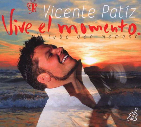 Cover for Vicente Patíz · Vive El Momento (CD) (2012)