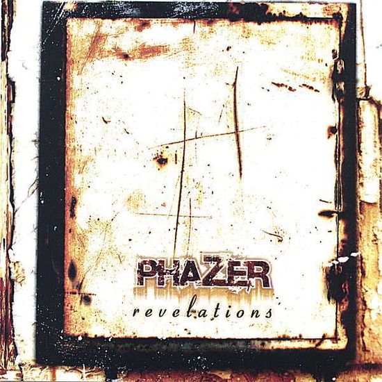 Phazer-revelations - Phazer - Muzyka - CD Baby - 0634479371899 - 22 sierpnia 2006