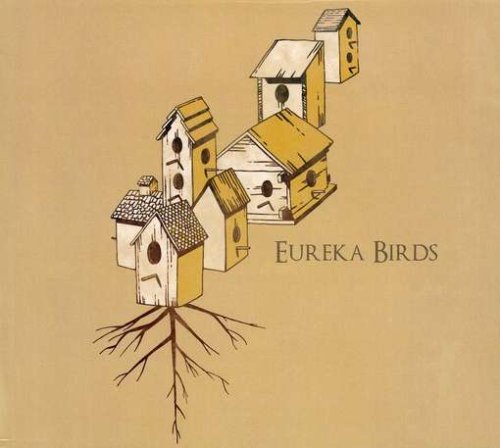 Eureka Birds - Eureka Birds - Musiikki - CD Baby - 0700261251899 - tiistai 16. syyskuuta 2008