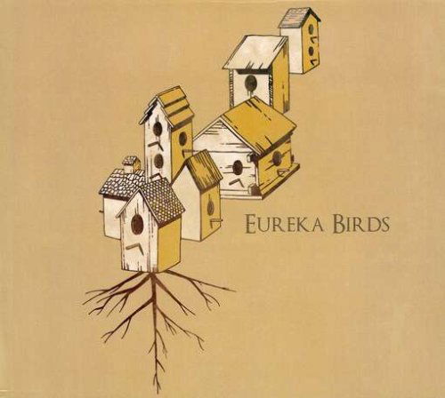 Eureka Birds - Eureka Birds - Music - CD Baby - 0700261251899 - September 16, 2008