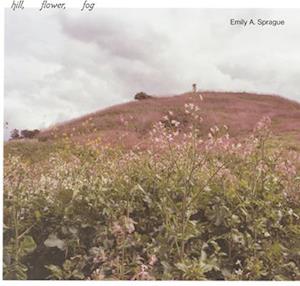 Cover for Emily A. Sprague · Hill Flower Fog - Foggy White (LP) (2021)