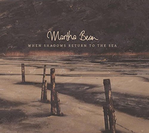 When Shadows Return To The Sea - Martha Bean - Música - CONTINENTAL SONG CITY - 0799439661899 - 16 de outubro de 2015