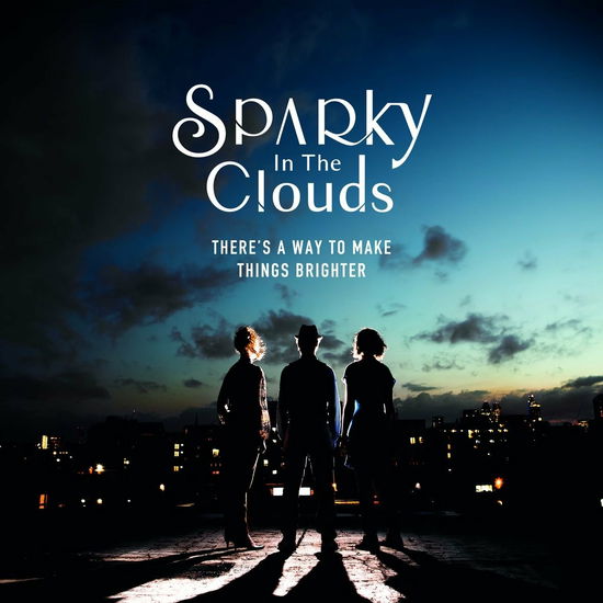 There's A Way To Make Things Brighter - Sparky In The Clouds - Music - L'AUTRE - 3521381539899 - December 9, 2016