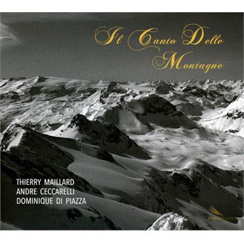 Cover for Maillardthierry / ceccarelliandr?/di Piazzad. · Il Canto Delle Montagne (CD) (2018)