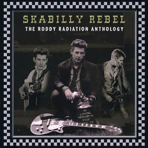 Cover for Roddy Radiation · Skabilly Rebel Anthology (CD) (2018)