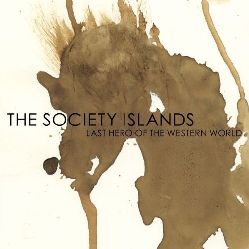 Cover for The Society Islands · Last Hero of the Western World (CD) (2010)