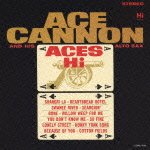 Cover for Ace Cannon · Aces Hi (CD) [Japan Import edition] (2012)