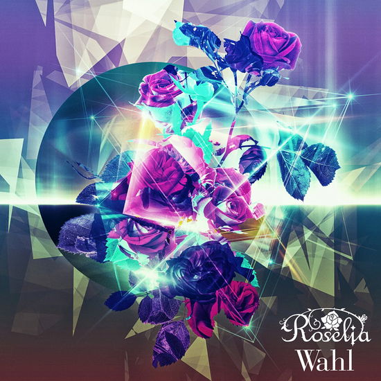 Wahl - Roselia - Music - JPT - 4562494352899 - July 15, 2020