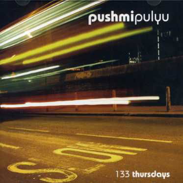 133 Thursdays - Pushmipulyu - Musiikki - INTERCHILL - 5017744101899 - tiistai 3. huhtikuuta 2007