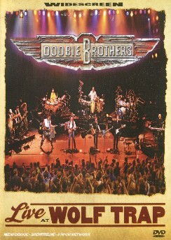 Doobie Brothers - Live at Wolf Trap - The Doobie Brothers - Elokuva - SIREN - 5050361730899 - maanantai 24. tammikuuta 2005